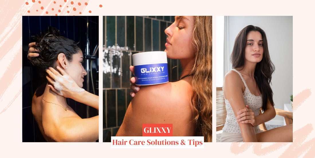 Glixxy Hair Care Solutions &amp; Tips